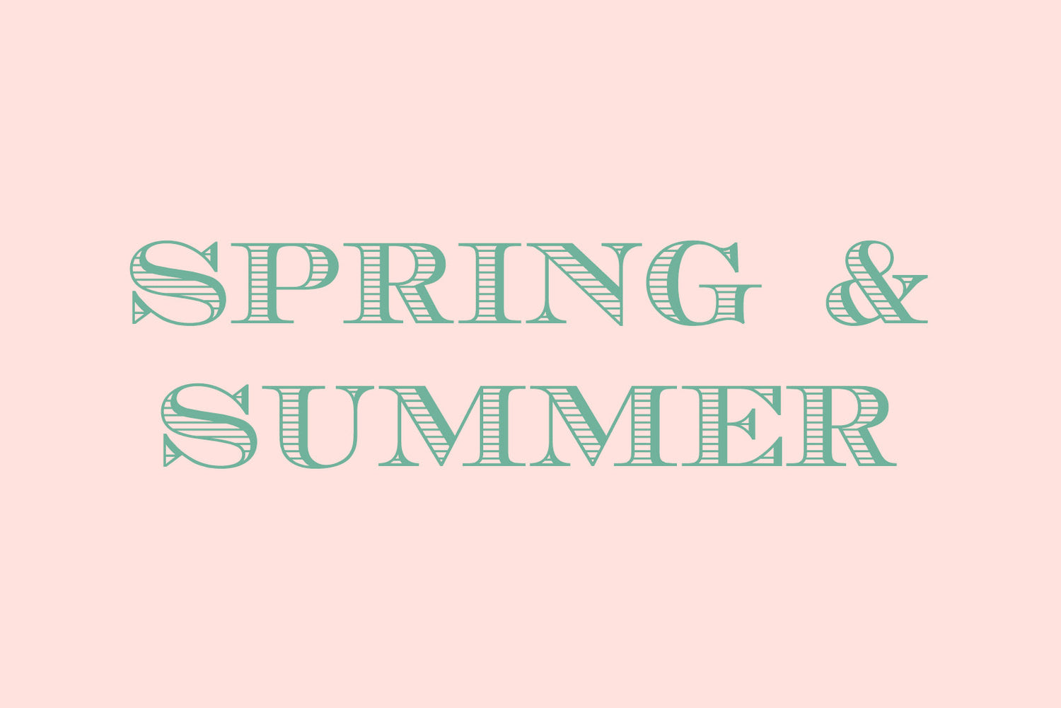 Spring & Summer