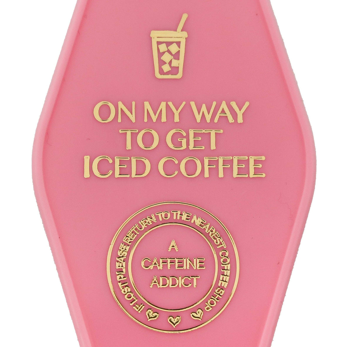 On My Way To Get Iced Coffee Keychain