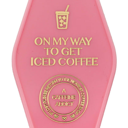 On My Way To Get Iced Coffee Keychain