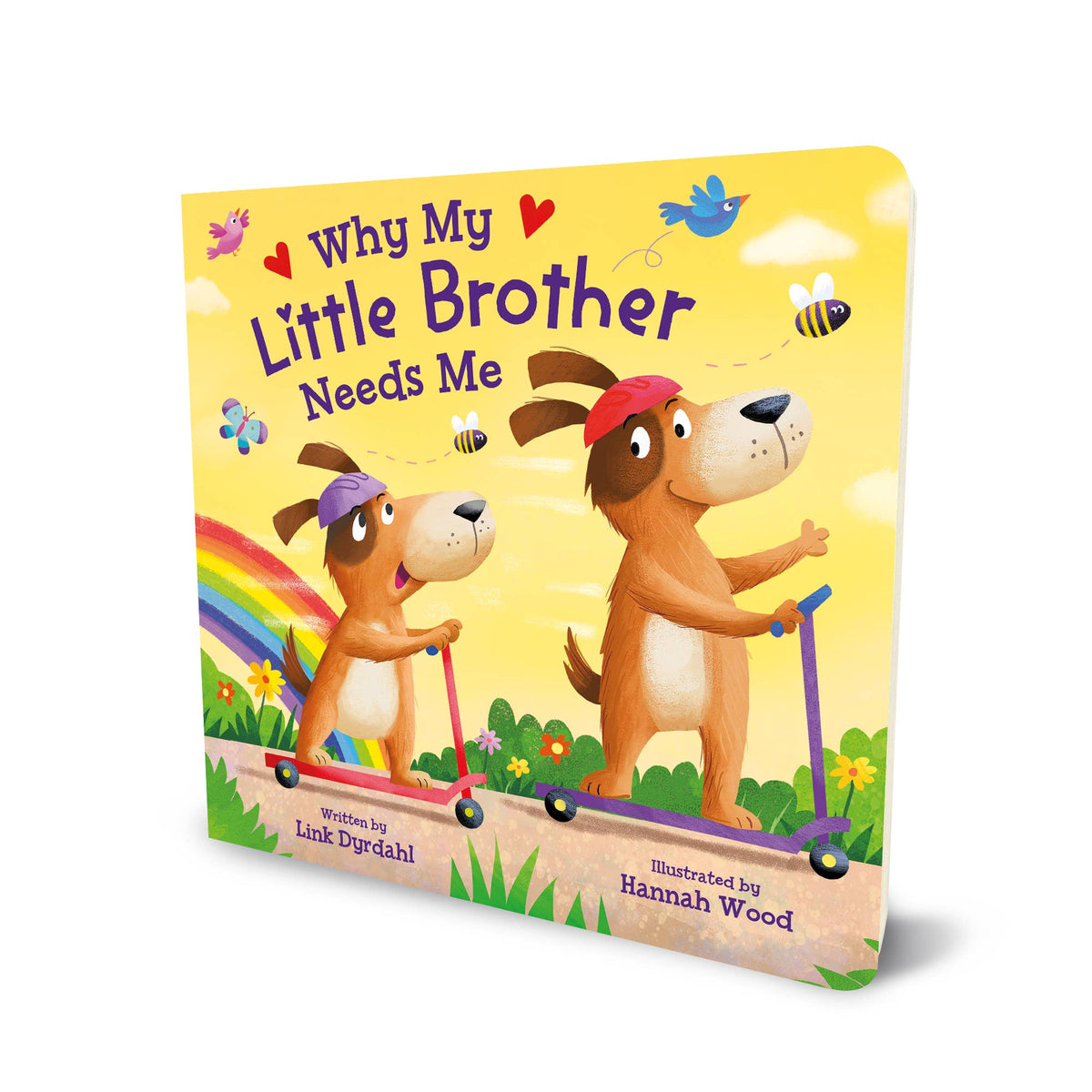 Why My Little Brother Needs Me: Padded Board Book